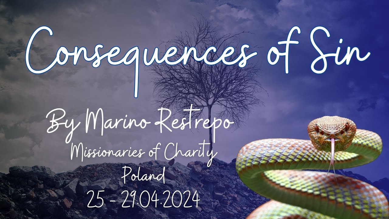Consequences of Sin by Marino Restrepo. Missionaries of Charity Poland. 25 - 29.04.2024