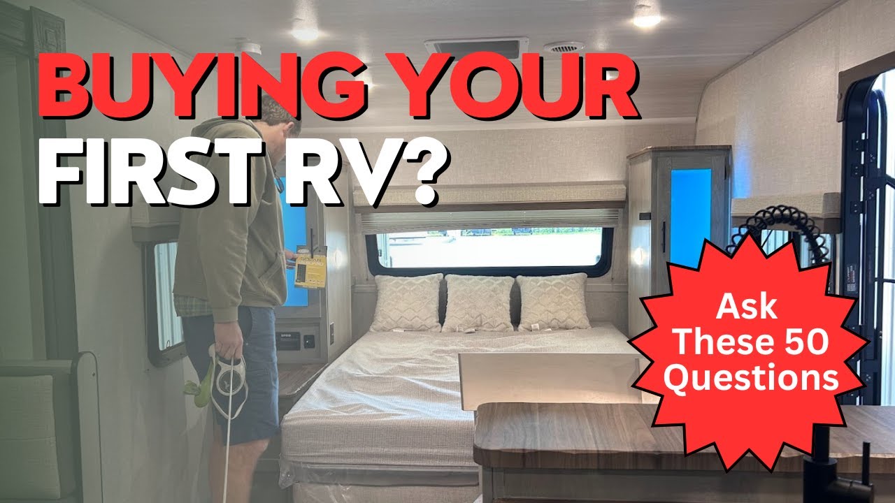 Buying Your First RV? Ask These 50 Questions at the Walkthrough!