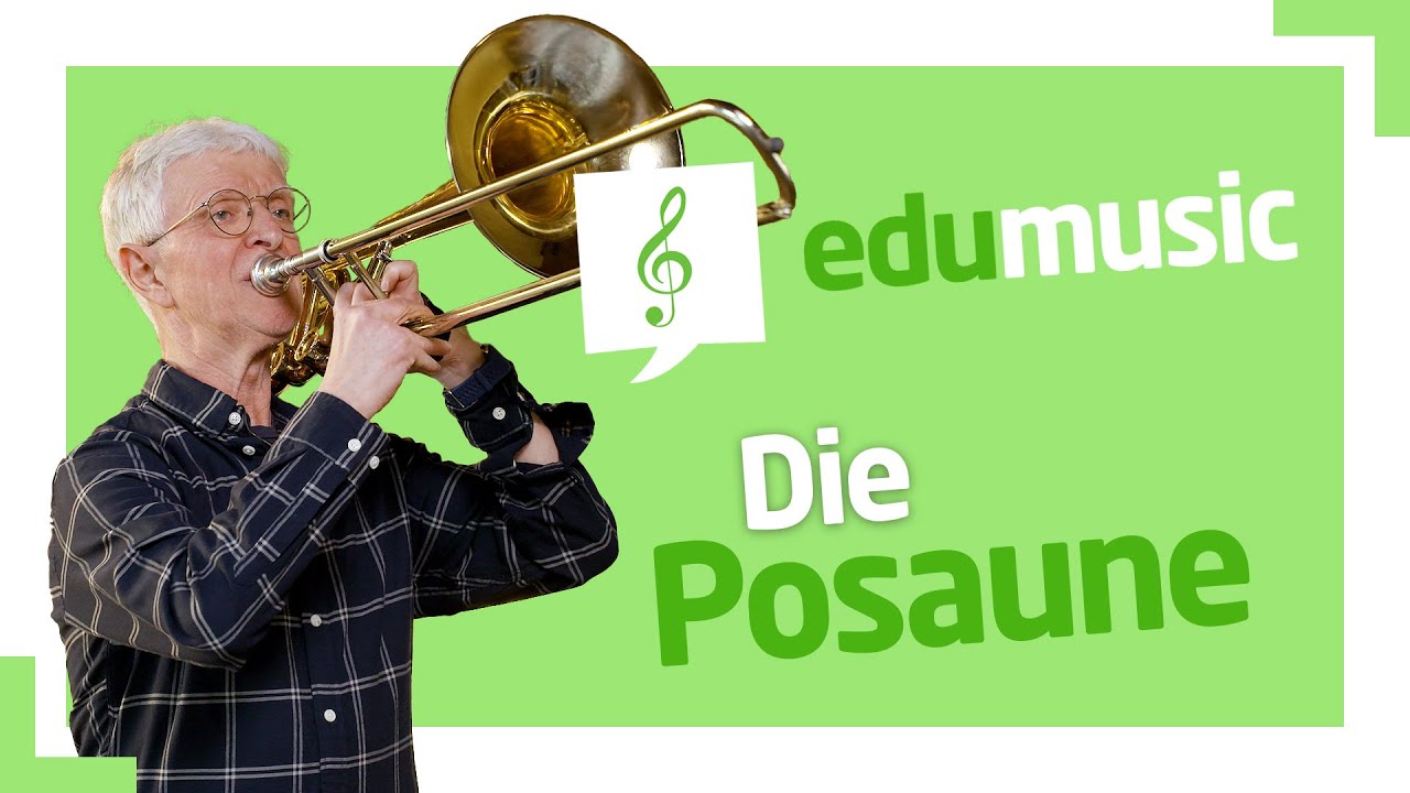 #edumusic - Die Posaune: Instrumentenkunde für Kinder