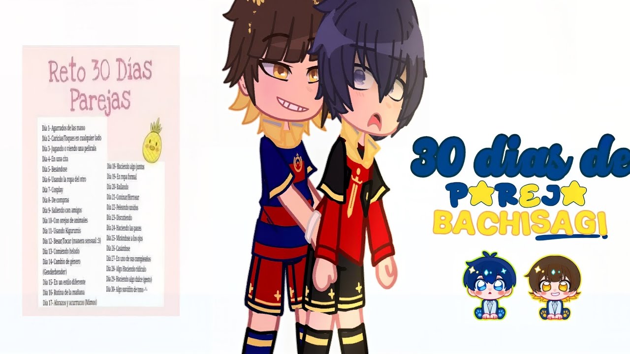🐝30 DIAS DE PAREJA BACHISAGI 🌱 || Parte 1 || Leer descripción 🔒⚽