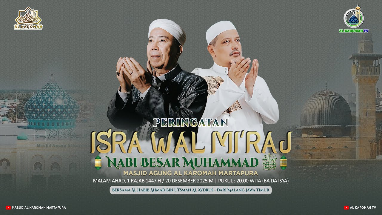 AL KAROMAH TV - LIVE PERINGATAN ISRA' WAL MI'RAJ NABI MUHAMMAD SHALLAHU ALAIHI WASALLAM  | 20 DES 25