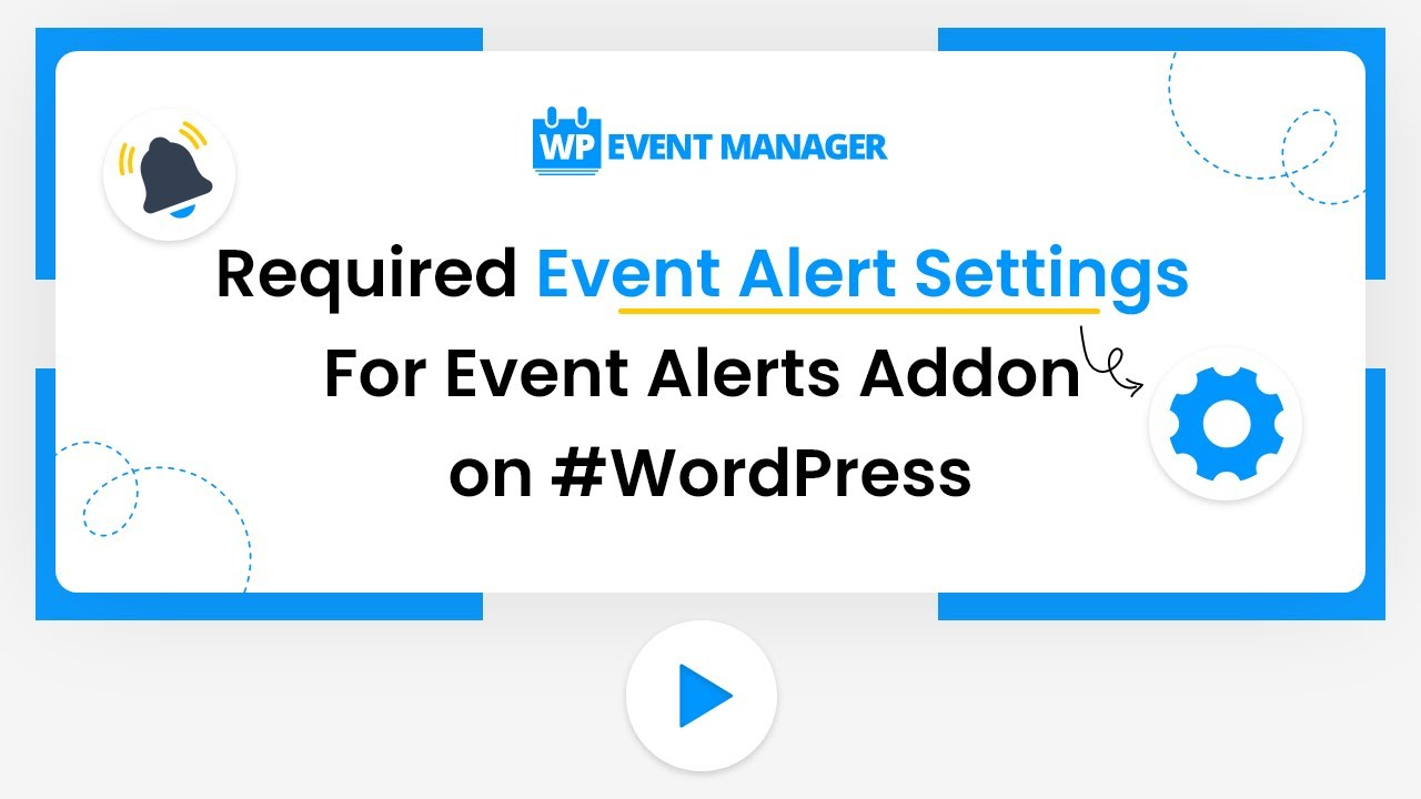 Required Event Alert Settings For Event Alerts Addon on #WordPress