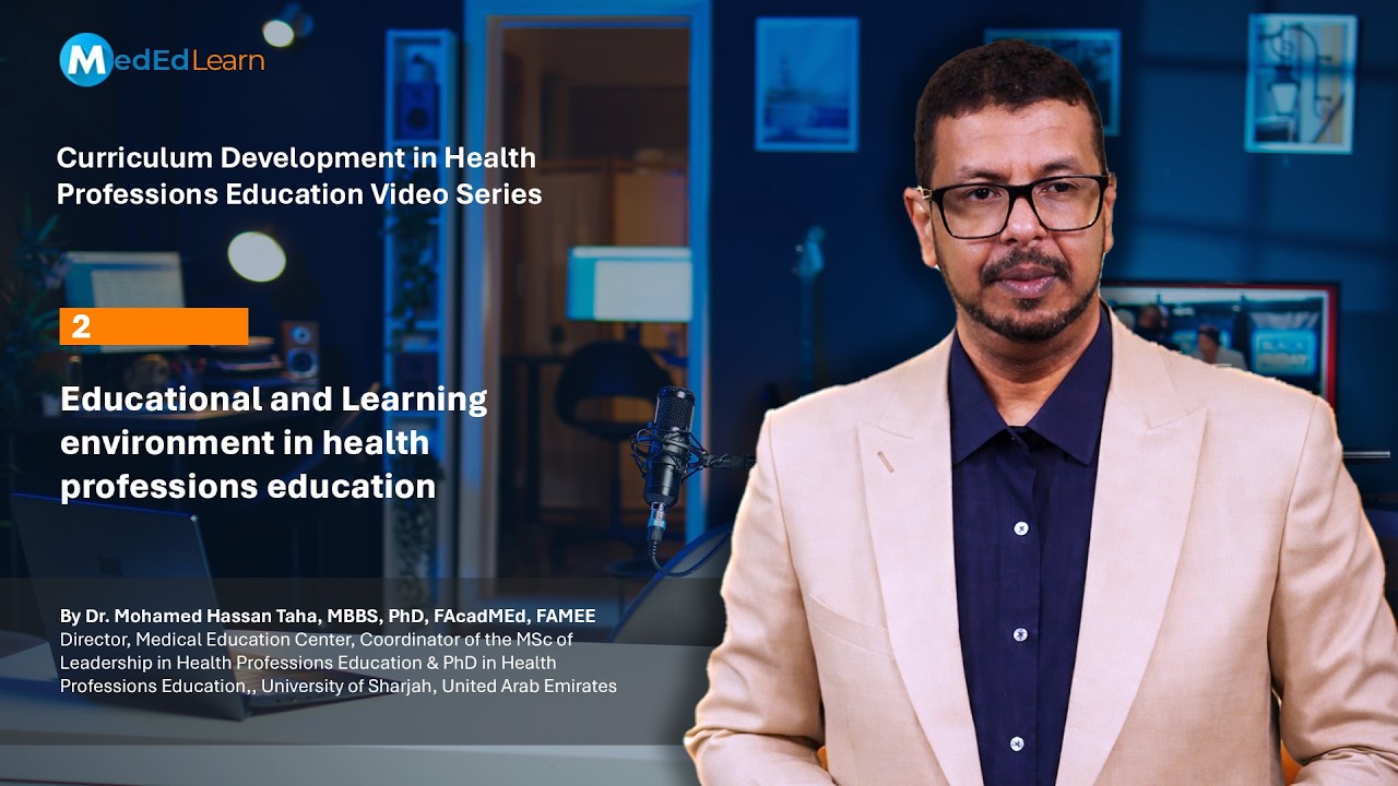 Educational and Learning environment in health professions education by Dr Mohamed Hassan Taha
