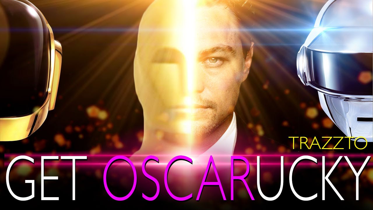 GET OSCARUCKY by Trazzto - Parodia Leonardo DiCaprio Vs Daft Punk