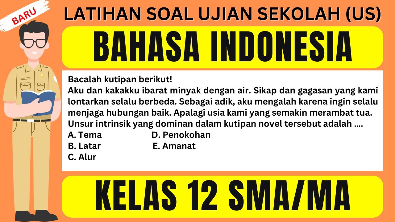 LATIHAN SOAL UJIAN SEKOLAH (US) KELAS 12 SMA - BAHASA INDONESIA TAHUN 2025