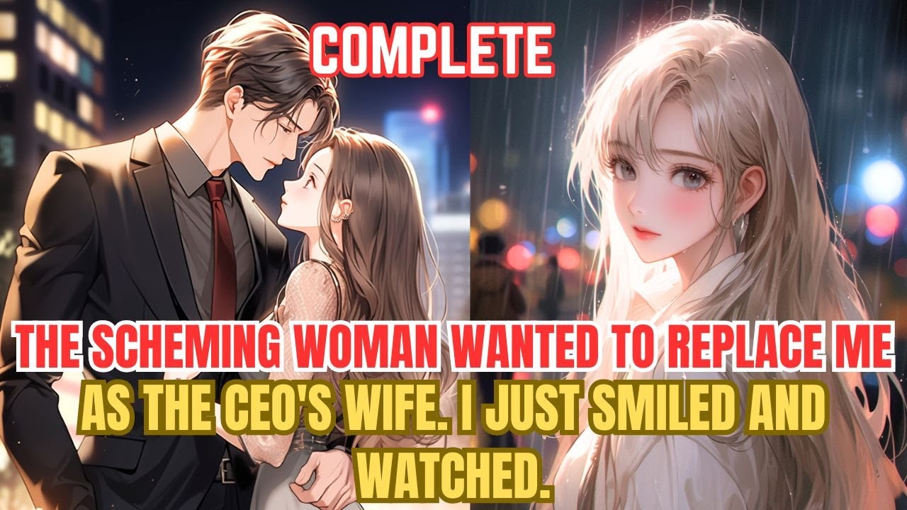 The scheming woman wanted to replace me as the CEO's wife. I just smiled and watched.