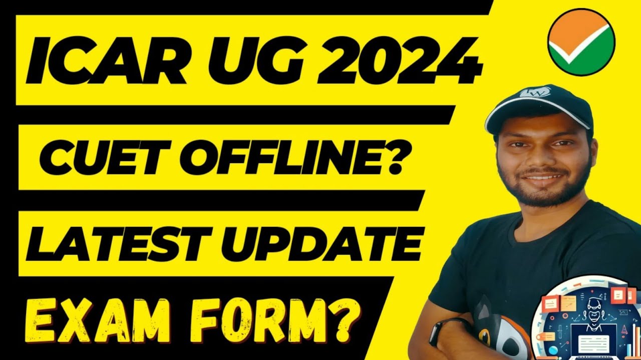 ICAR APPLICATION FORM 2024 LATEST UPDATE 😳 &bull; CUET 2024 LATEST UPDATE&bull; CUET LATEST NEWS 🔥 &bull; ICAR 2024