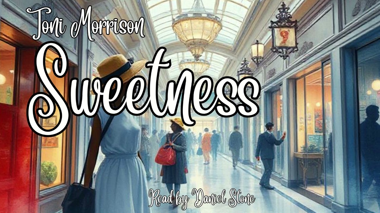 Sweetness by Toni Morrison | Short Story | Free Audiobook