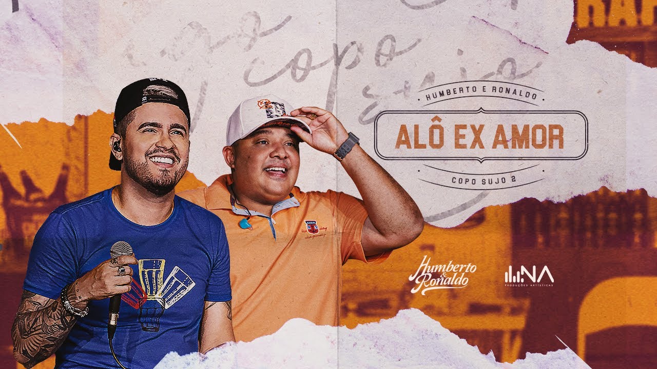 Humberto e Ronaldo - Alô Ex Amor | DVD Copo Sujo 2