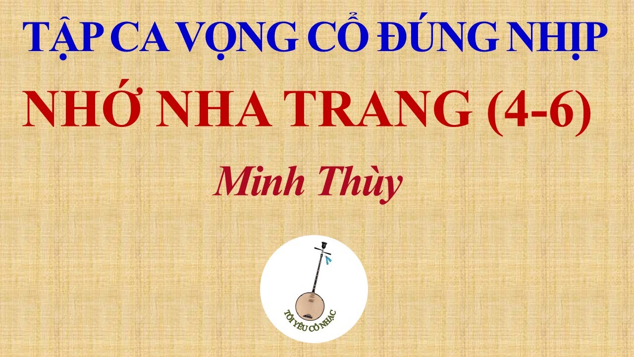 Bài 32: DẠY CA VỌNG CỔ | NHỚ NHA TRANG