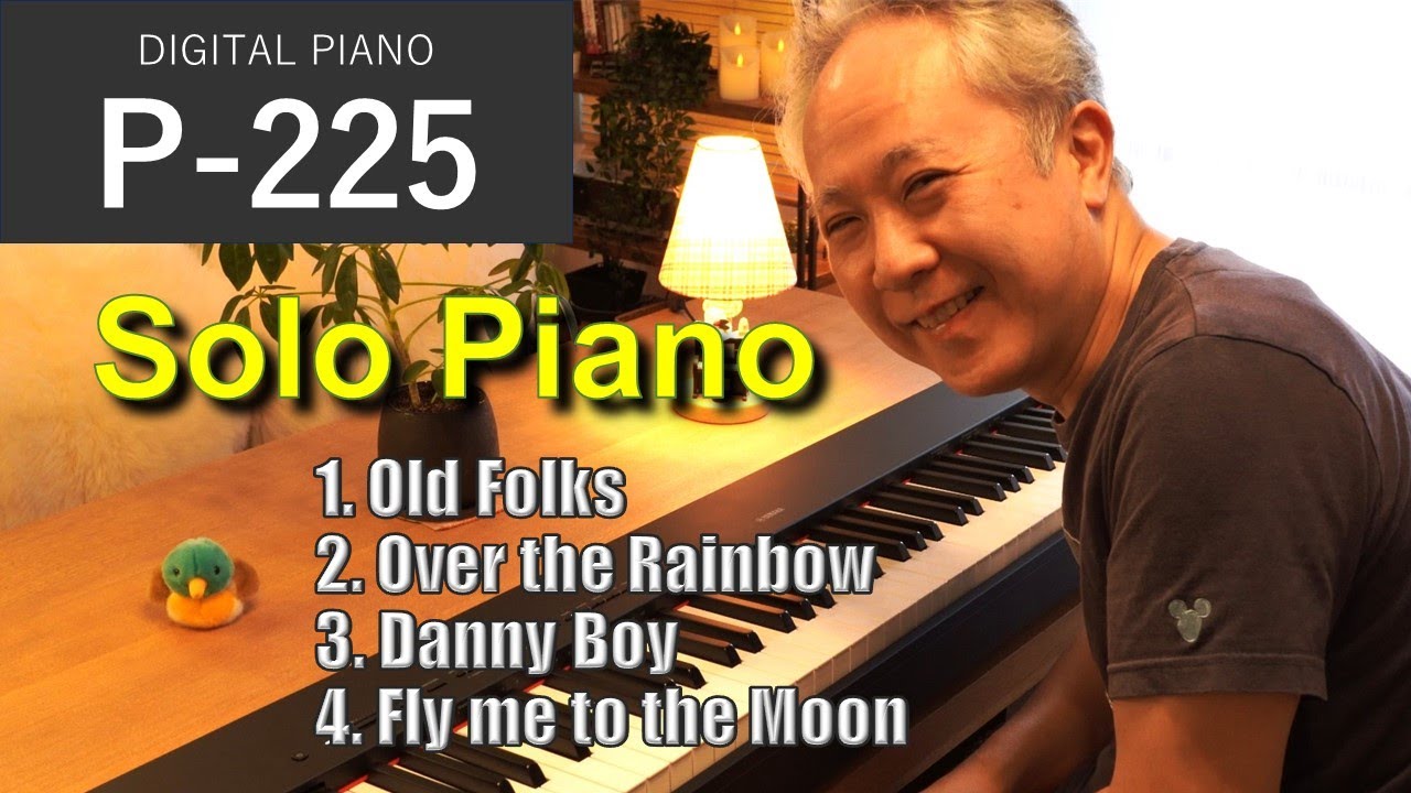 【YAMAHA P-225】ソロピアノ４曲 / P-225 CFXサンプリング音色”Ballad Grand”使用例