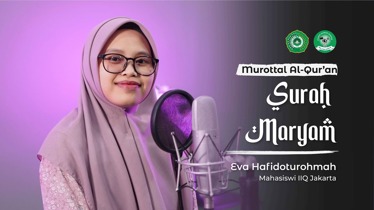 Murottal Al-Qur'an Surah Maryam | Eva Hafidoturohmah | IIQ Jakarta 2024