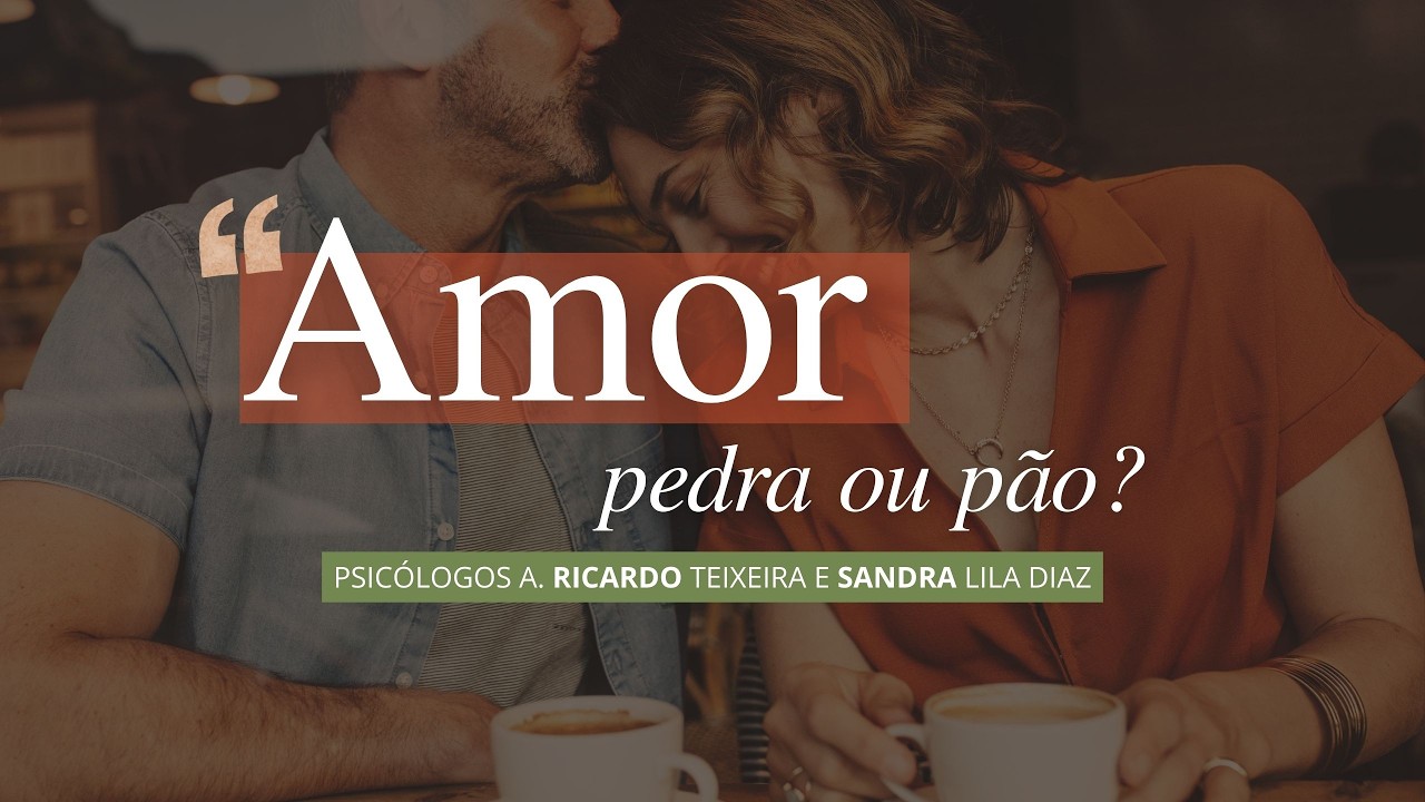 Amor: pedra ou pão? Psicologia dos relacionamentos e maturidade emocional