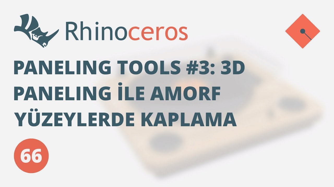 Yakın Kampüs - Rhinoceros Ders 66 - Paneling Tools 3 - 3D Paneling ile Amorf Yüzeylerde Kaplama