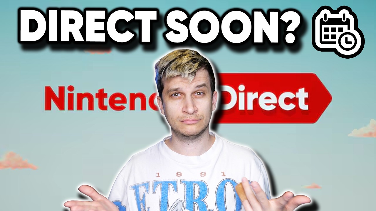 People Think the Next Nintendo Direct Is Far Away… I Disagree