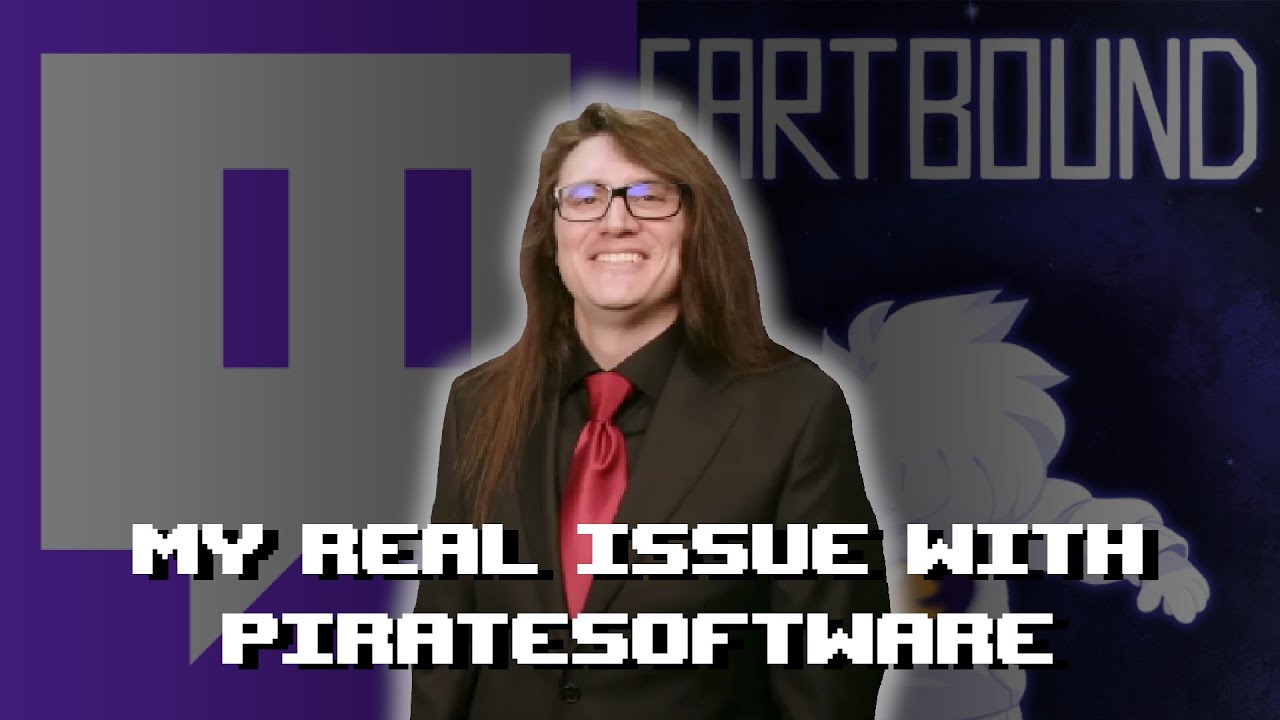 My Real Issue With PirateSoftware