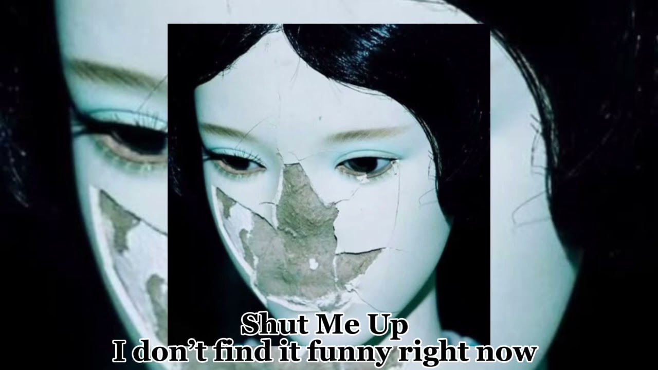 Shut Me Up - I don’t find it funny right now (loop+slowed+reverb) 