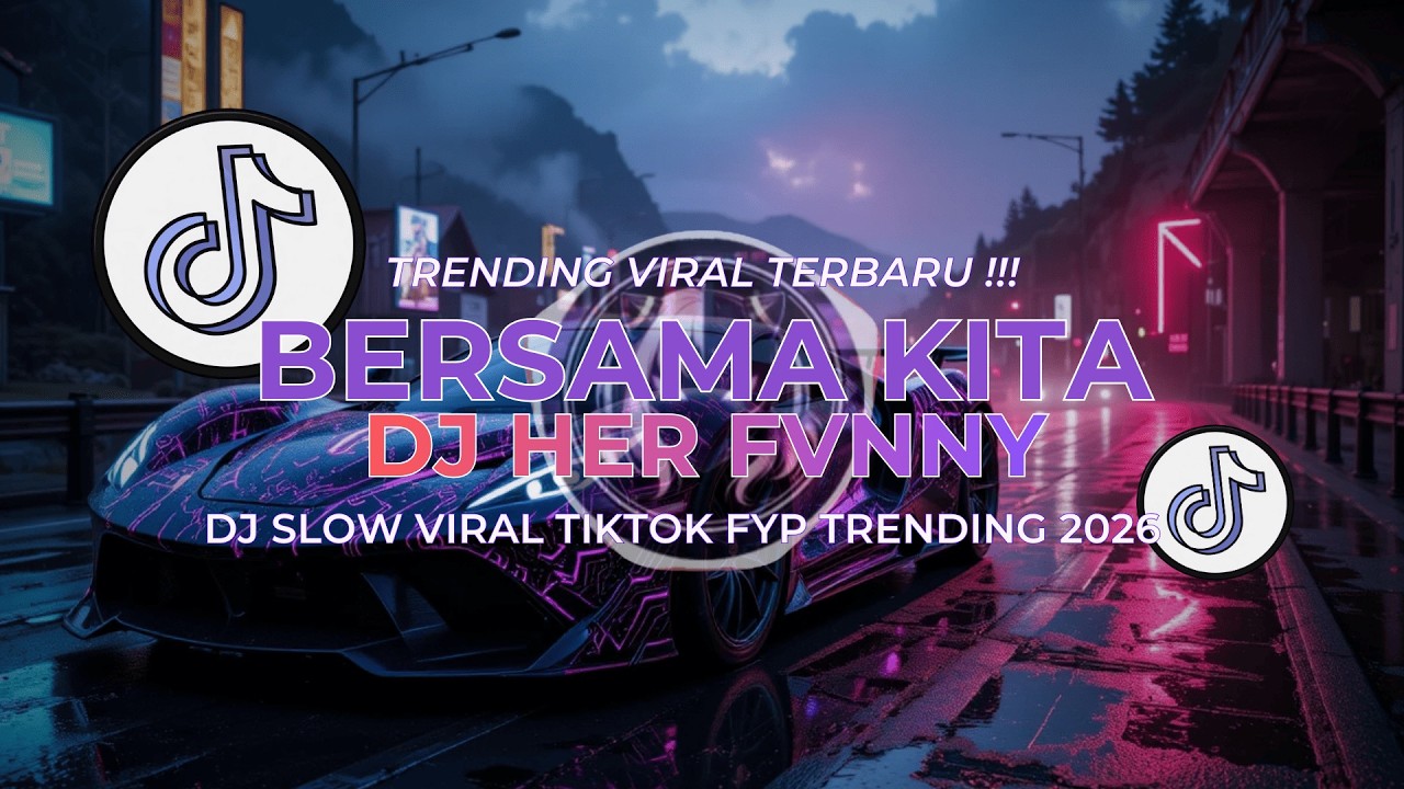 DJ TIKTOK TERBARU 2026 🎵 DJ BERSAMA KITA