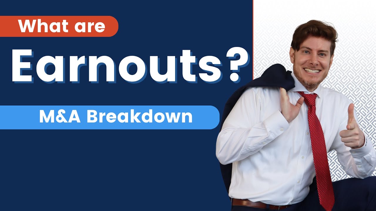 Lower Your Risk Buying a Business | Earnouts in Mergers and Acquisitions