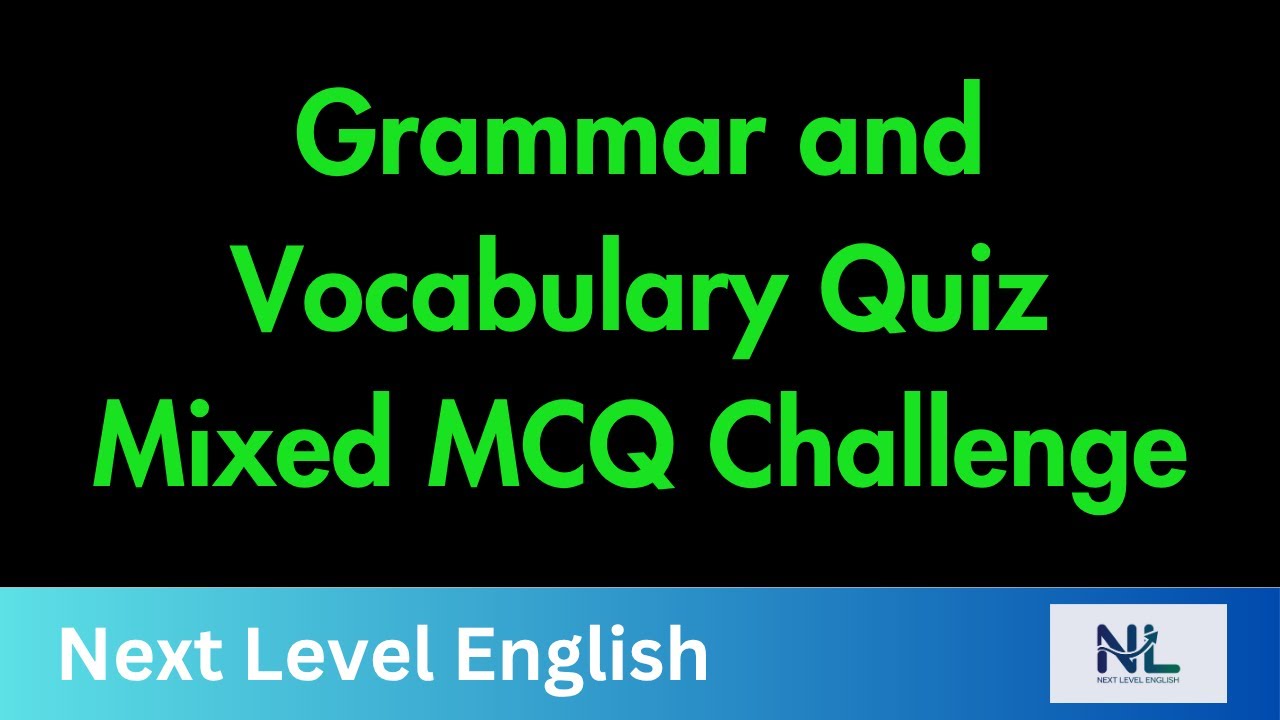 Grammar and Vocabulary Quiz Mixed MCQ Challenge | Learn English | Next Level English |