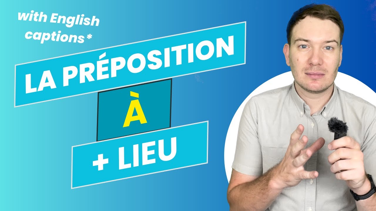 La pr&eacute;position - &agrave; - avec un lieu  (The preposition - &agrave; - with a place)