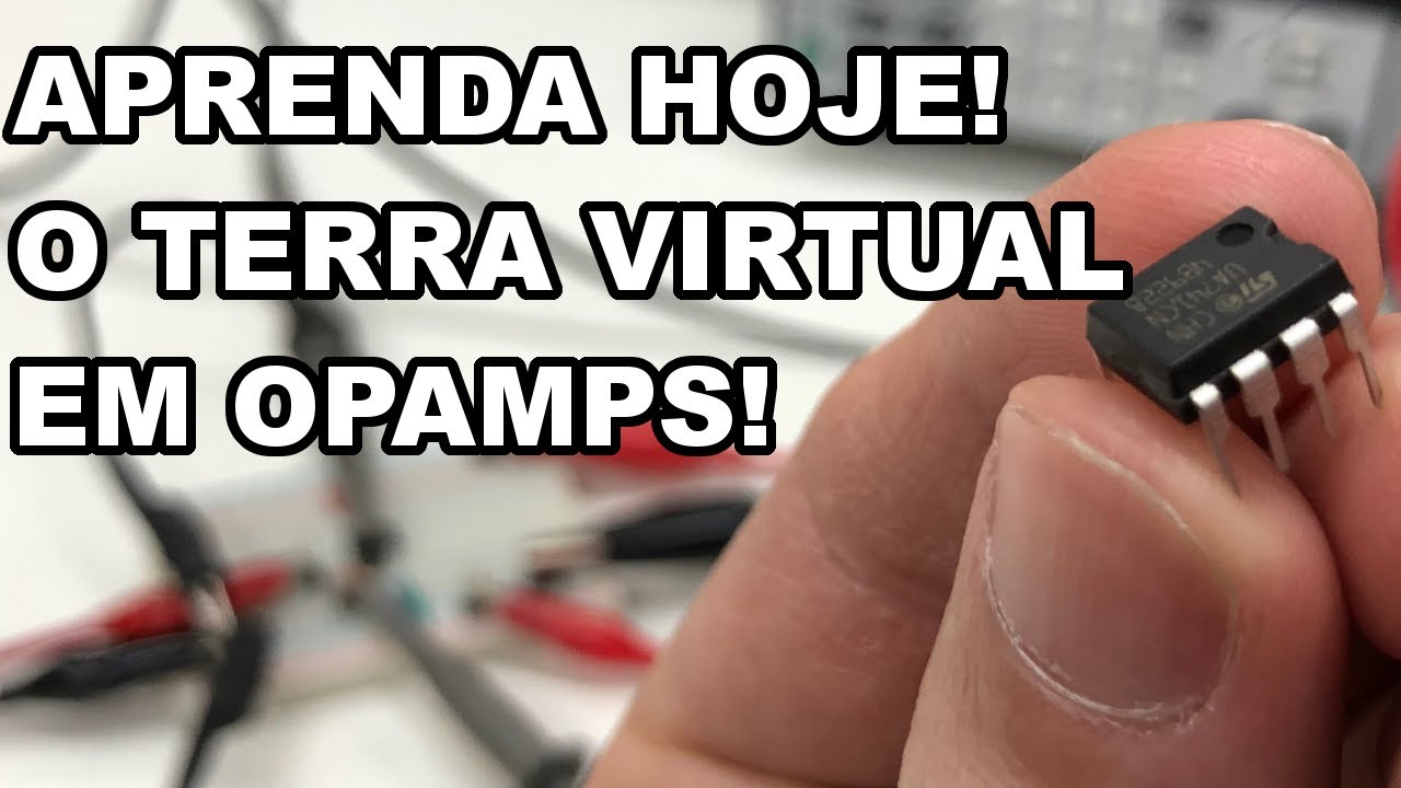 APRENDA O CONCEITO DE TERRA VIRTUAL EM OPAMPS E NÃO ESQUEÇA MAIS!