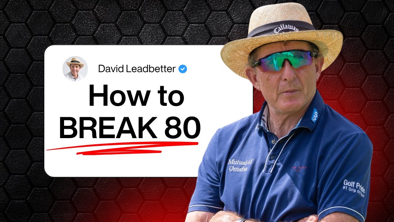 BREAKING 80 | Your Guide to Better Golf with David Leadbetter and Trevor Anderson
