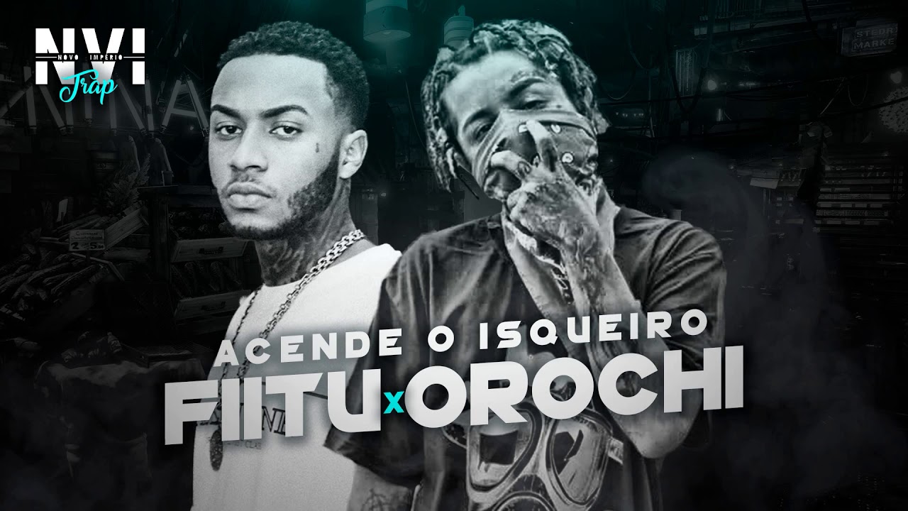OROCHI x FIITU - Acende o Isqueiro [Remix]
