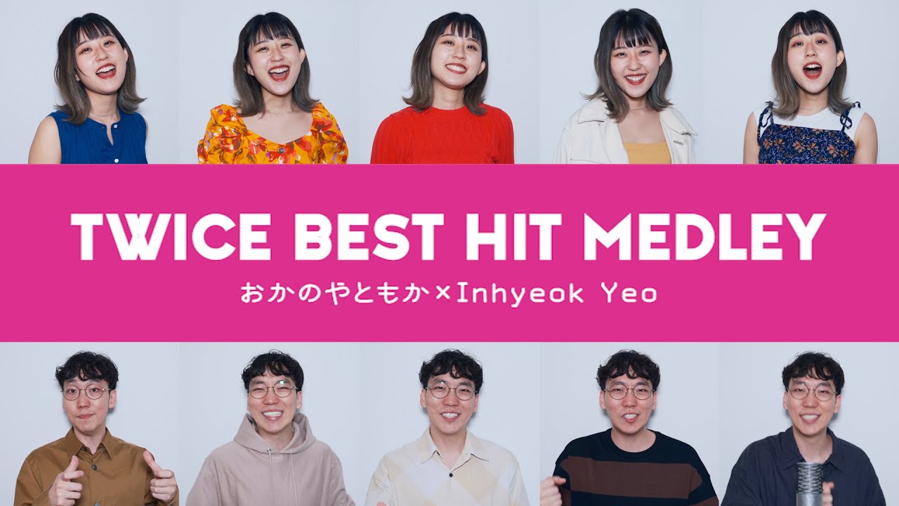 【TWICE BEST HIT MEDLEY】acapella cover | おかのやともか × Inhyeok Yeo  (TT, Alcohol-Free, Feel Special...)