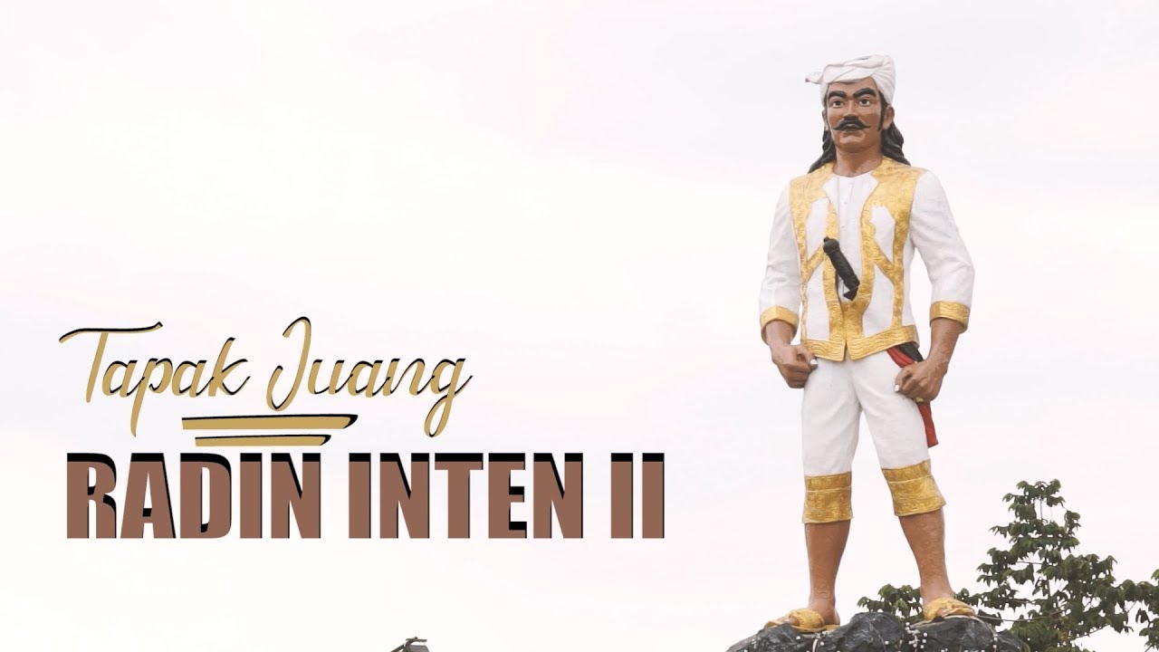 [TAPAK LAMPUNG] Tapak Juang Radin Inten II