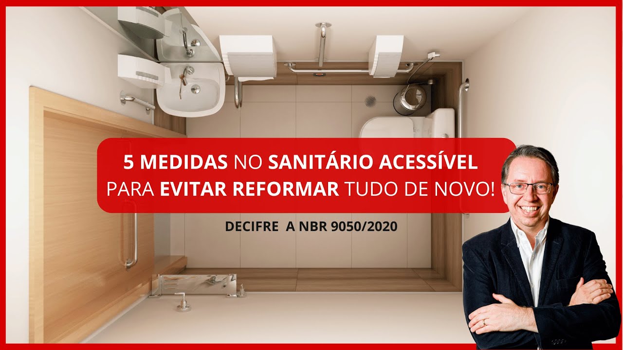 5 medidas no Sanitario Acessível para evitar reformar tudo de novo. NBR 9050/2020
