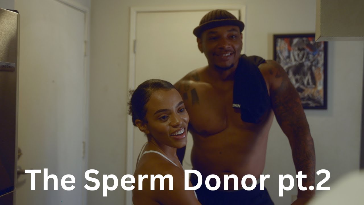The Sperm Donor Pt.2