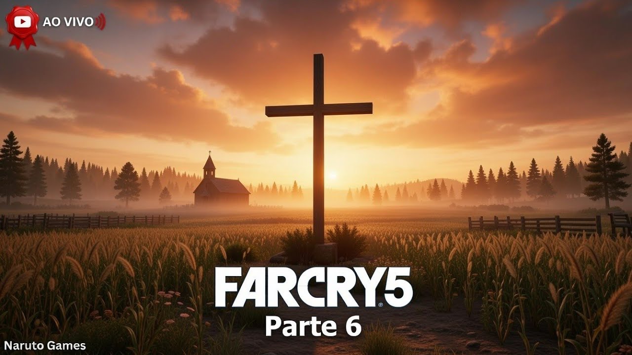 Far Cry 5 Parte 6 AO VIVO Avançando na História e Enfrentando o Culto | Naruto Games