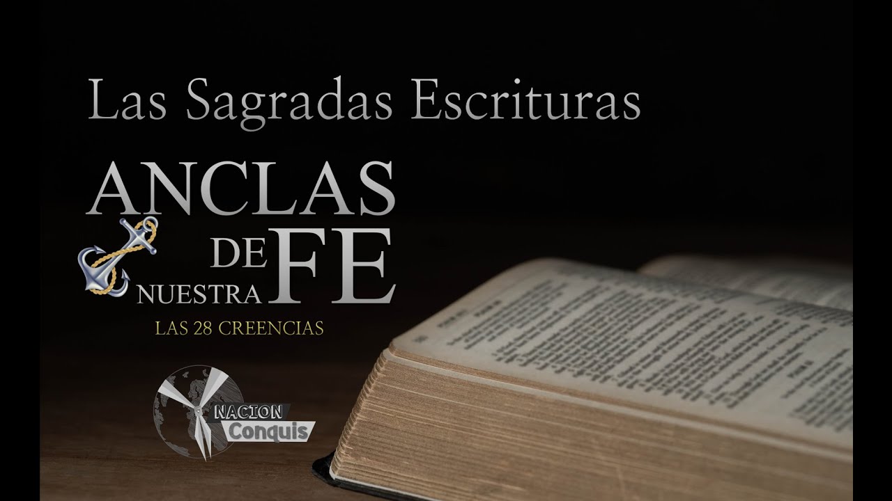 LAS 28 CREENCIAS ADVENTISTAS - EP.1 LAS SAGRADAS ESCRITURAS