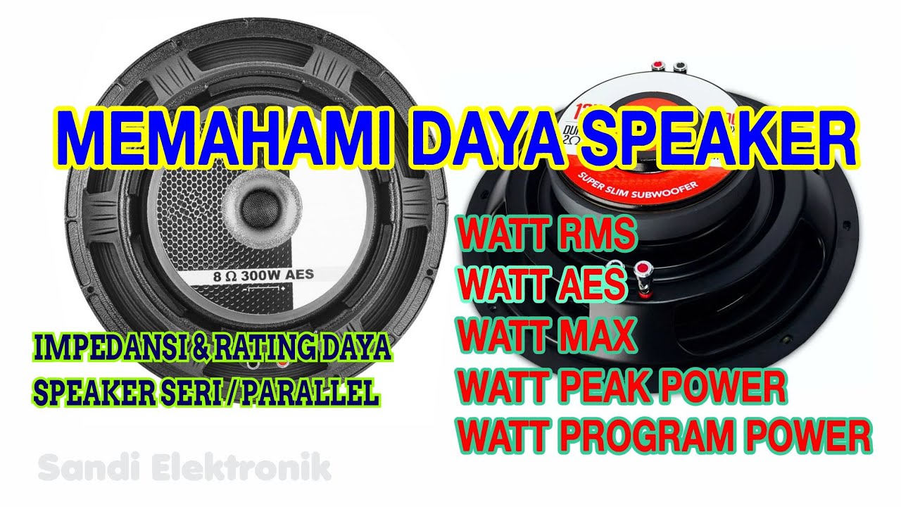 Memahami Daya Speaker | Impedansi Dan Rating Daya Speaker Seri - Paralel