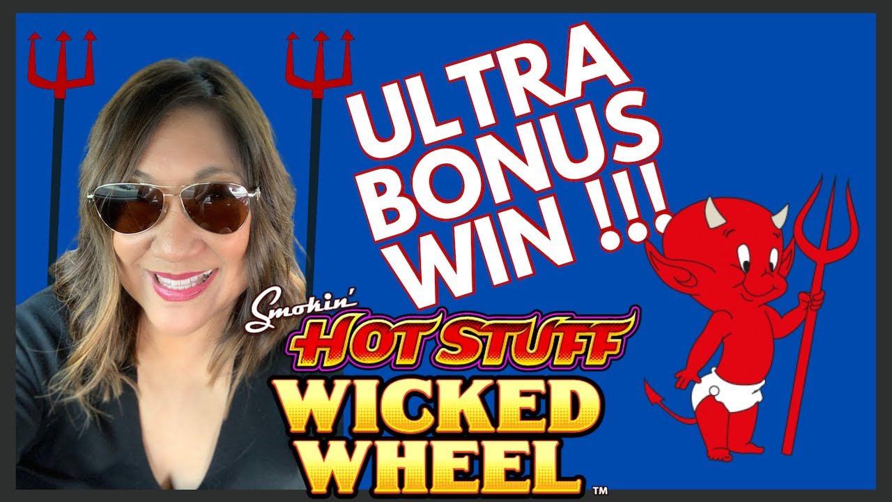 Hot Stuff Wicked Wheel • Better than a hand-pay • BIG WINS