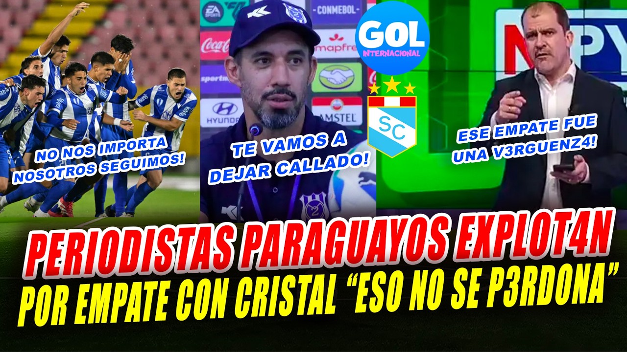 PRENSA PARAGUAYA M!NIMIZA a CRISTAL y EXIGUE a 2 DE MAYO GANAR en LIMA por COPA LIBERTADORES