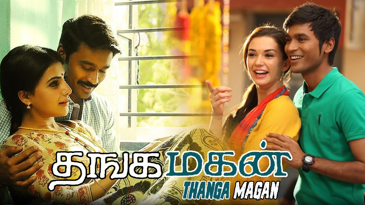 Thangamagan Dhanush,Samantha Ruth Prabhu,Amy Jackson,Tamil Movie