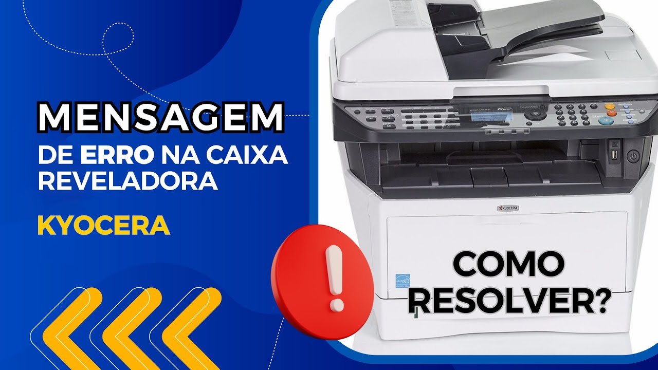 MENSAGEM DE ERRO NA CAIXA REVELADORA KYOCERA - M2035