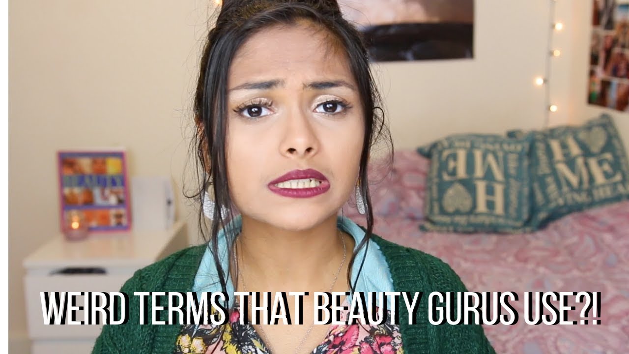 WEIRD TERMS THAT BEAUTY GURUS USE?!