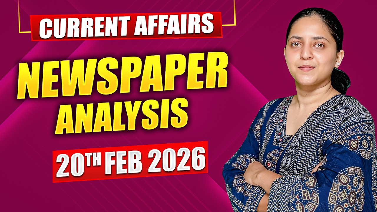 Daily Current Affairs for UPSC & State PSCs | 20th February 2026
