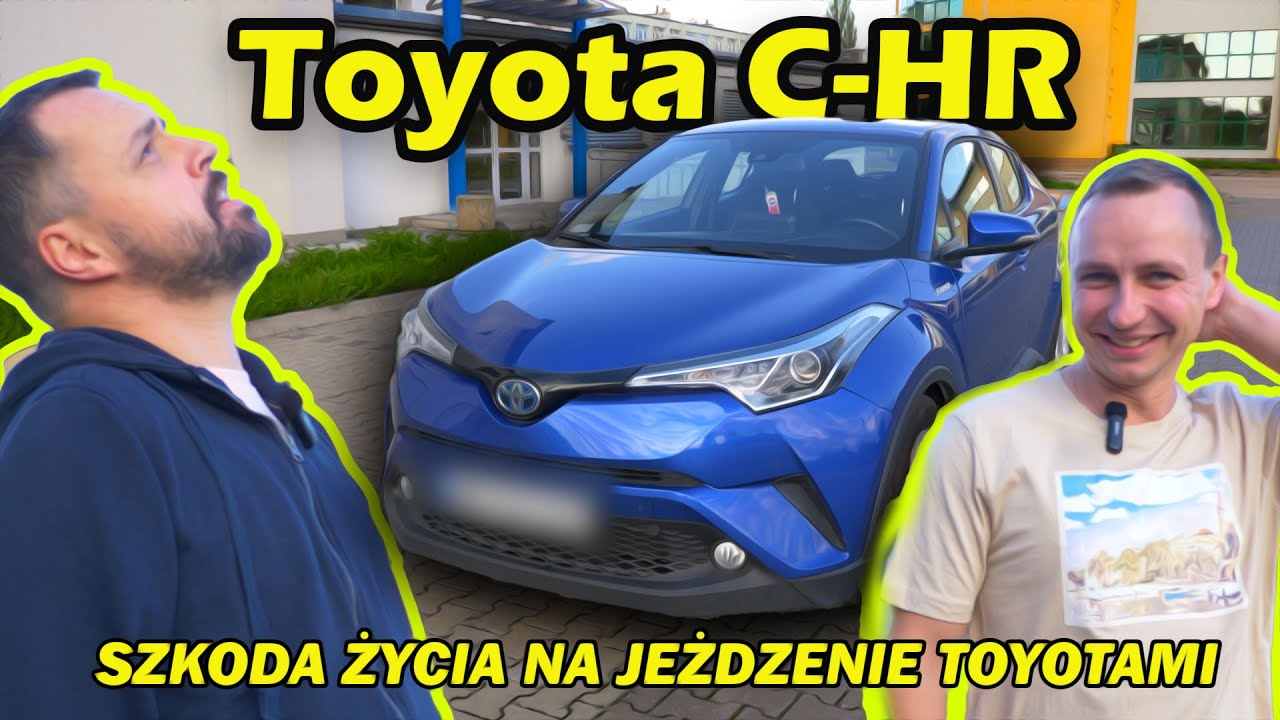 Toyota CH-R 1.8 Hybrid - O furach bez sensu - E27