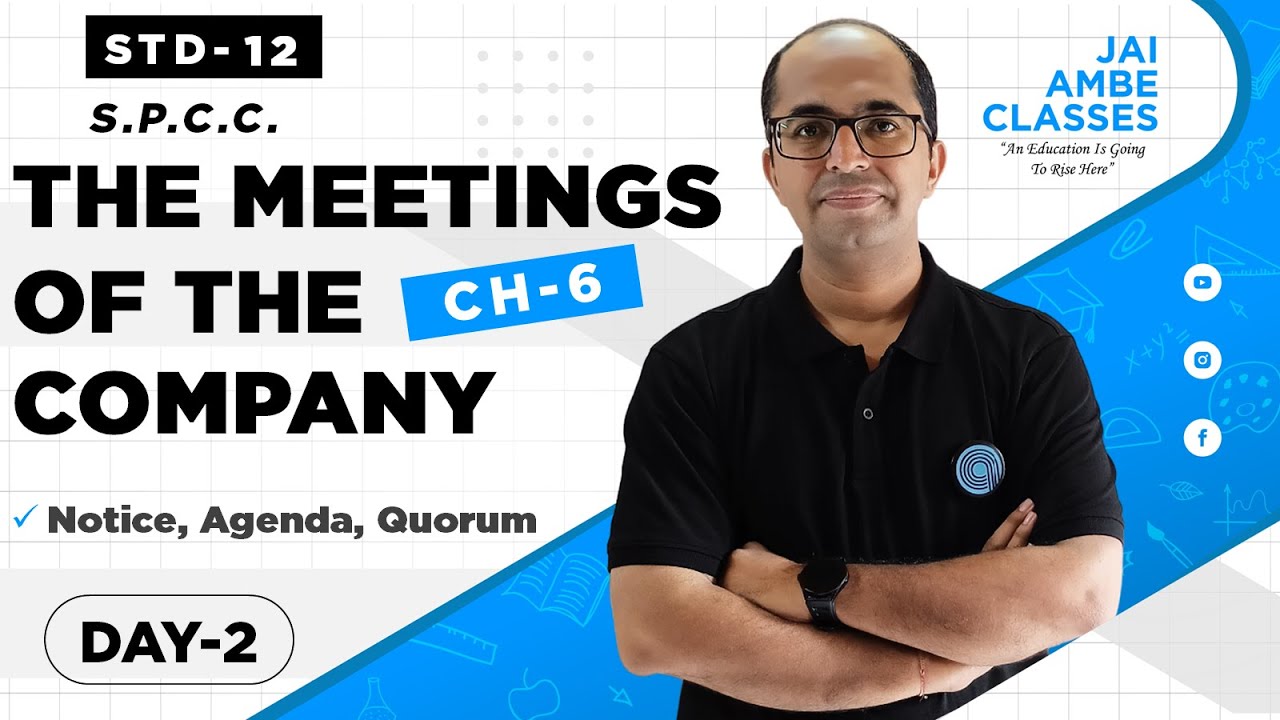 THE MEETINGS OF THE COMPANY | STD-12 S.P. | CHAPTER-6 | DAY-2 | By, Tarun Makhija | Jai Ambe Classes