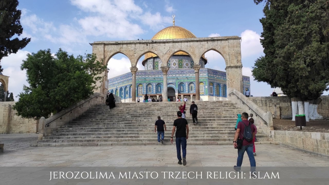 Jerozolima - miasto trzech religii: islam