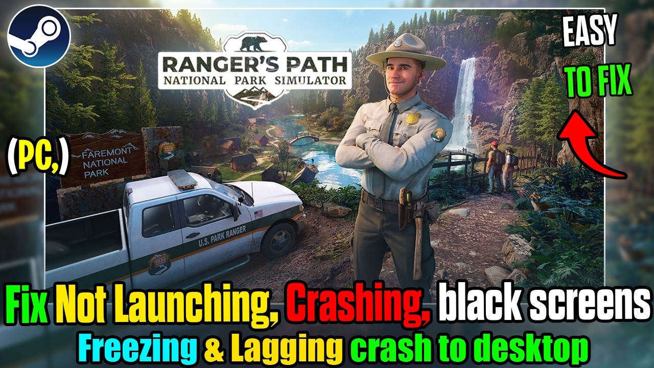 Fix Ranger’s Path: National Park Simulator Crashing or Not Launching
