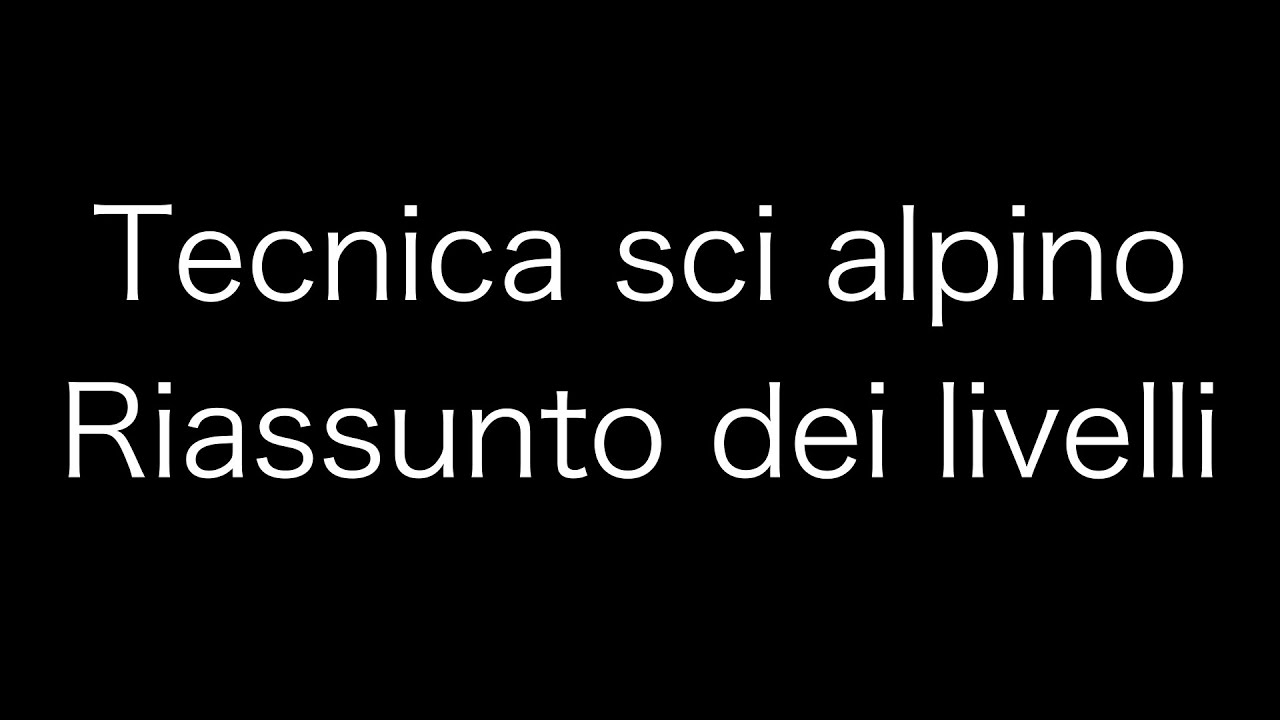 A proposito di Neve | Tecnica sci alpino | riassunto dei livelli