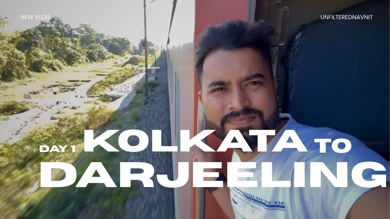 Darjeeling Trip Day 1 | Journey from Kolkata | My first time in the Queen of Hills 🇮🇳