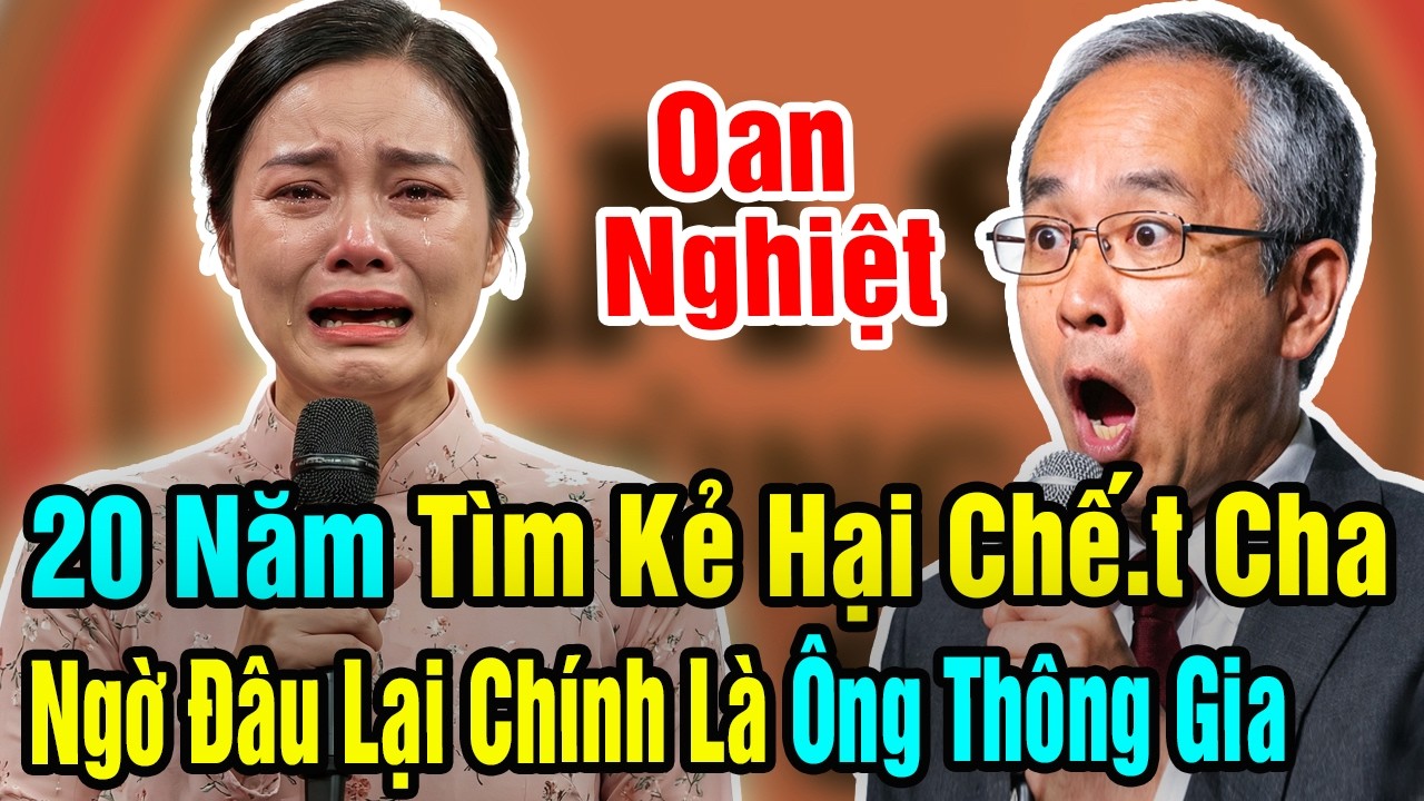 20 Năm Tìm Kẻ Hại Ch.ết Cha, Ngờ Đâu Lại Chính Là Ông Thông Gia Giàu Có
