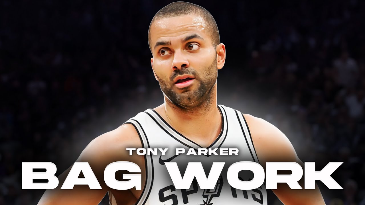 Bag Work: Tony Parker