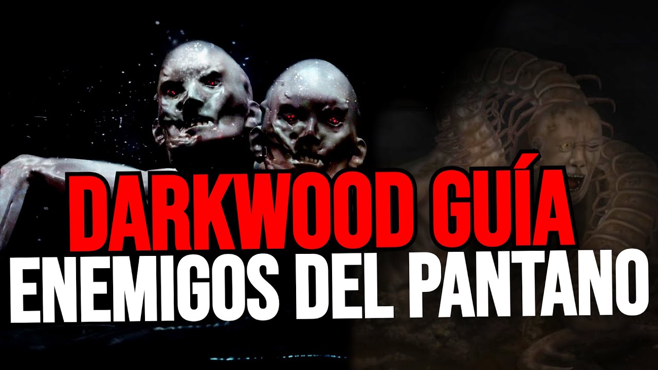 DARKWOOD PANTANO ¿CÓMO LUCHAR?